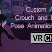 Custom Avatar Crouch And Prone Animation Poses For VRChat
