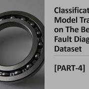 Machine Learning For Bearing Fault Detection Model Training For Classification PART 4