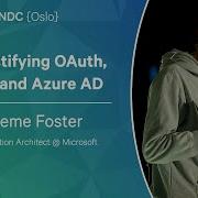 Demystifying OAuth JWTs And Azure AD Graeme Foster NDC Oslo 2023