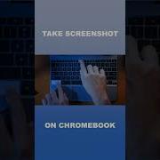How To Take A Screenshot On Chromebook