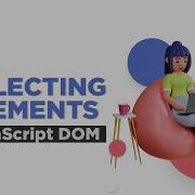 1 JavaScript HTML DOM Bangla Tutorial Document Object Model Select Html Elements