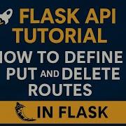 Flask API Tutorial How To Define PUT And DELETE Routes In Flask
