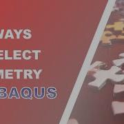 5 Ways To Select Geometry In Abaqus Using Python Scripts