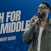 Robert Madu Faith For The Middle