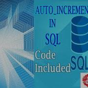 AUTO INCREMENT In SQL How To Generate Auto Increment Serial Number In SQL Server Code Included
