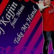 DJ Kajjin Ft Mimi Take My Hand