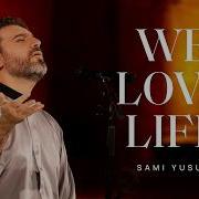 Sami Yusuf We Love Life
