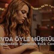 Sevda Öyle Müşkül Ki Psychedelic Anatolian Rock Cover