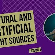 Natural And Artificial Light Sources Science Lesson