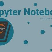 Jurus Ngantuk Belajar Python Jupyter Notebook