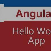 Angular Tutorial 3 Hello World App