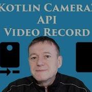 Kotlin Camera2 API Video Capture Introduction