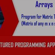 Module5 Array Vid 35 Program For Matrix Transpose Matrix Of Any M X N Size Part 1