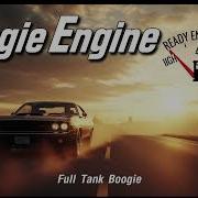 Boogie Engine Full Tank Boogie
