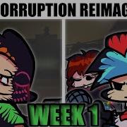 WEEK 1 FULL Funkin Corruption Reimagined MOD