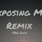 FBG Duck Exposing Me Remix Lyrics