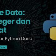 Belajar Python Dasar Tipe Data Integer Dan Float