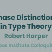 Robert Harper Phase Distinctions In Type Theory
