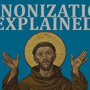 Canonization Explained How To Become A Saint
