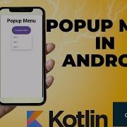 Popup Menu In Android Using Kotlin Kotlin Android Studio Tutorial Quick Easy