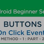 14 Android Studio Tutorial Button Part 2 Method 1 OnClickListener With Codes