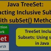How To Get The Subset From The TreeSet TreeSet Subset Inclusive Java Collection Framework