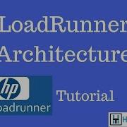 LoadRunner Architecture Loadrunner Tutorial 6