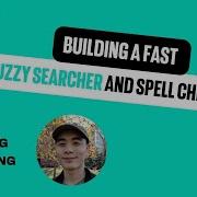 Building A Fast Fuzzy Searcher And Spell Checker Data Science Festival