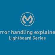 Error Handling Explained Lightboard Series