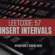 Leetcode 57 Insert Interval Difference In Logic Between Merge And Insert Intervals Problem