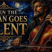 When The Ocean Goes Silent No Ads Dark Neoclassical Cello