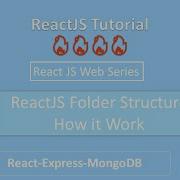 03 ReactJS Folder Structure