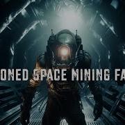 DARK AMBIENT MUSIC Explore The Abandoned Space Mining Facility