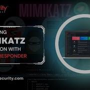 Detecting Mimikatz Execution With ThreatResponder