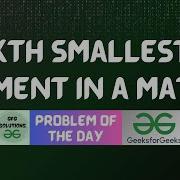 831 GFG POTD Kth Smallest Element In A Matrix GFG Solutions 27 12 2025
