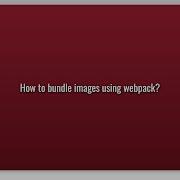 How To Bundle Images Using Webpack