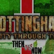 Nottingham A City Through Time Then VS Now