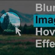 Image Hover Effect With Blur Image To Clear Image Mouse Moving Effect Using CSS And JQuery