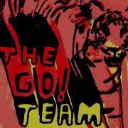 The Go Team Get It Together Official Audio