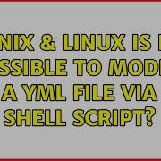 Unix Linux Is It Possible To Modify A Yml File Via Shell Script 4 Solutions