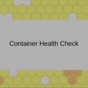 Container Health Check With Docker In 3 Different Ways