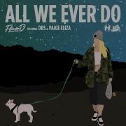 Flava D All We Ever Do Feat DRS Paige Eliza