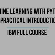 Machine Learning With Python IBM Full Course Python Machine Learning Basic Scikit Learn