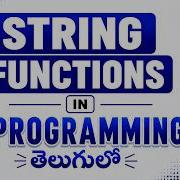 String Functions In C Programminng For Beginners Telugu Strlen Strcpy Strcat Strcmp Part 14