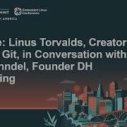 Основной доклад Линус Торвальдс создатель Linux и Git совместно с Дирком Хохнделем основателе