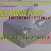 SolidWorks Introduction 7 Variable Radius Fillet How To Create Fillet As An Expert