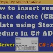 How To Insert Search Update Delete CRUD Data Using Store Procedure In C ADO Net
