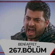 Beni Affet 267 Bölüm