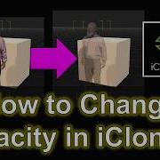 How To Change Opacity In IClone 8 Make Model Transparent