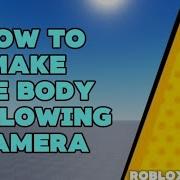 How To Make The Body Following Camera On ROBLOX STUDIO 2025